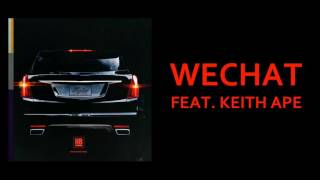 Higher Brothers ft. Keith Ape - WeChat (Audio)