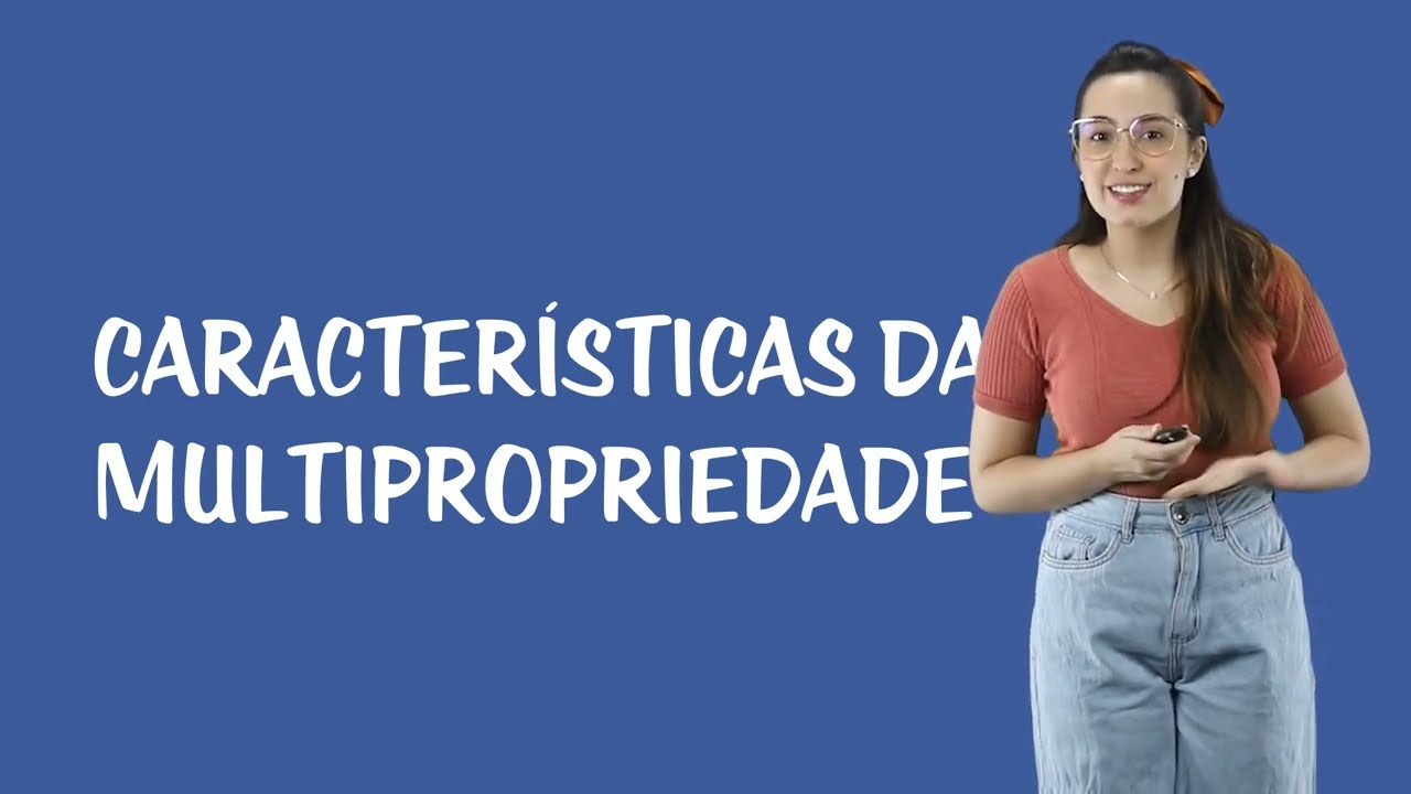 Multipropriedade Imobiliária - Características da Multipropriedade