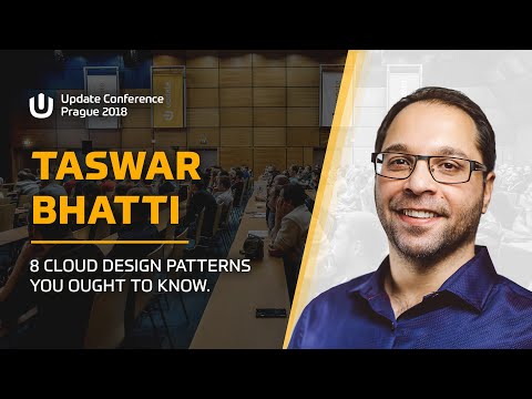 Taswar BHATTI: 8 Cloud Design Patterns you ought to know. @ Update Conference Prague 2018