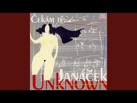 Jenufa. Opera in 3 Acts - And that´s how we would go - Ah, he was so strong. Original aria from...