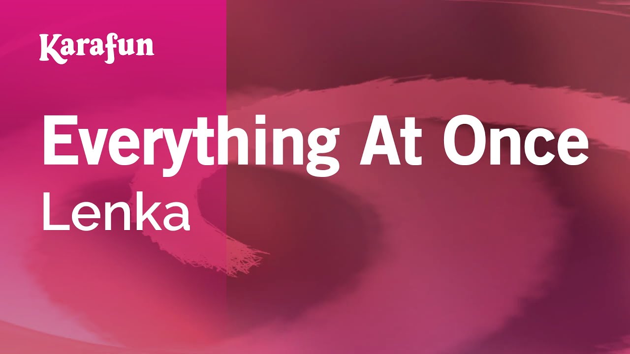 Karaoke Everything At Once - Lenka *