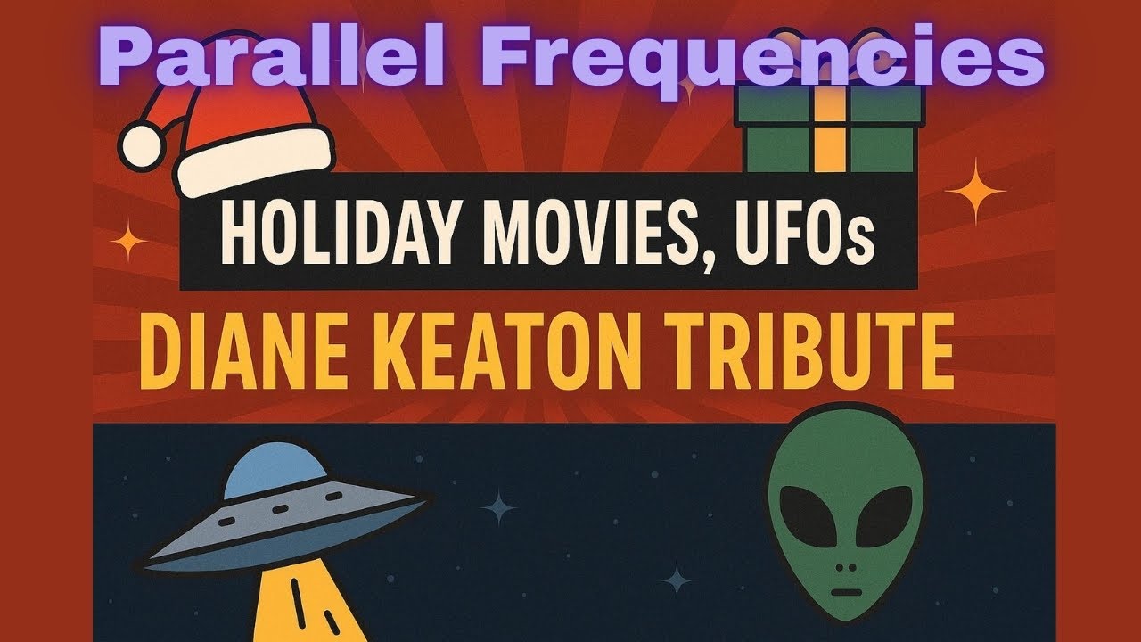 Holiday Classics, Aliens & Diane Keaton’s Legacy | Parallel Frequencies