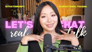 Real Talk : Situationships, Self-Worth & Generational Trauma