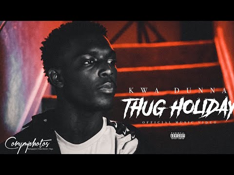 Kwa Dunna -Thug Holiday (Official Music Video)