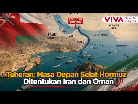 Teheran Tegaskan Nasib Selat Hormuz Bergantung pada Iran dan Oman