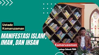 Manifestasi Islam, Iman dan Ihsan | Ustadz Komaruzaman (Pengurus LDNU PBNU)