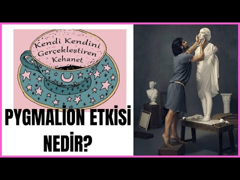 PYGMALİON ETKİSİ NEDİR? I Kendini Gerçekleştiren Kehanet