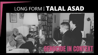 Genocide in Context w/ Talal Asad | Long Form Podcast #2