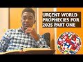 WORLD PROPHECIES FOR 2025 PART 1 EVANG PEREZ NDI