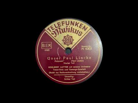 Unser Paul Lincke   Adalbert Lutter m s Orchester Tenor Solo und Gesags Quartett