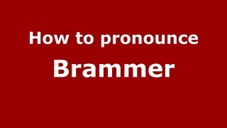 How to pronounce Brammer