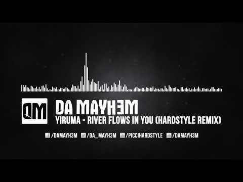 Yiruma - River Flows In You (Da Mayh3m Hardstyle Remix)