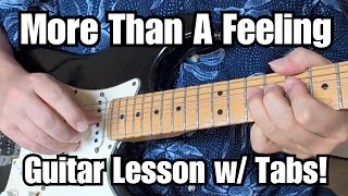 MORE THAN A FEELING Guitar Lesson BOSTON w/ Tabs FULL SONG w/ Solo and Harmonies