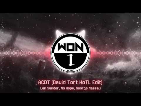 Lan Sander, No Hope, George Nassau - ACDT (David Tort HoTL Edit)