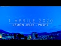 1Aprile2020o LemonJelly  Pushy