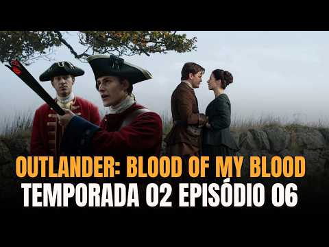 BLOOD OF MY BLOOD 2ª TEMPORADA: EPISÓDIO 06 #outlander #disneyplus