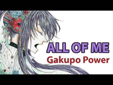 【Gakupo Power】All Of Me - Japanese Version【Vocaloid】