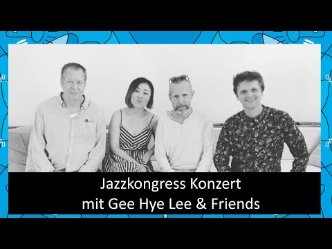 Live@Jazzkongress Vol.7 - Gee Hye Lee & Friends