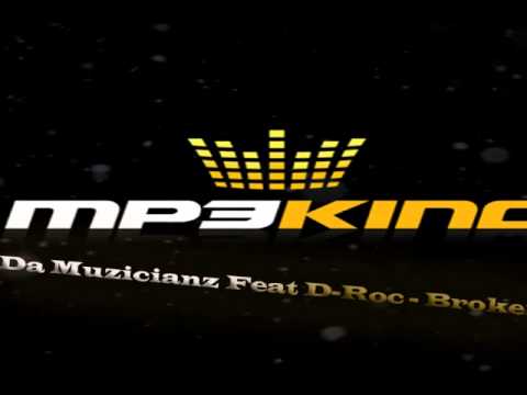 Da Muzicianz Feat D-Roc - Broken