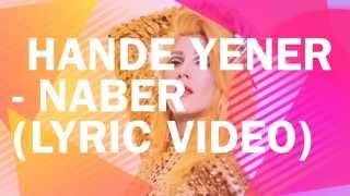 Hande Yener - Naber (Lyric Video) Sarki Sözu