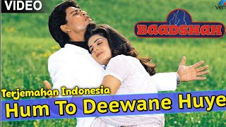 Download lagu Lirik Hum To Deewana Huye Hai Terjemahan Indonesia | Shahrukh Khan, Twinkle Khanna | Baadshah mp3 Download lagu Lirik Hum To Deewana Huye Hai Terjemahan Indonesia | Shahrukh Khan, Twinkle Khanna | Baadshah mp3