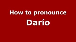 How to pronounce Darío