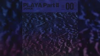 Joke - 003 Playa Pt. II + Lyrics