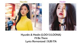 HyunJin & HeeJin (LOOΠΔ/LOONA) - I'll Be There [Lyrics Romanized | SUB ITA]