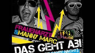 Frauenarzt &amp; Manny Marc - Das Geht Ab (Wir Feiern Die Ganze Nacht) (Meisterschaftsversion)