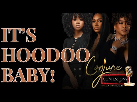 The Conjure Confessions EP7 | It’s HOODOO Baby!