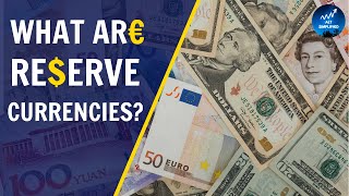 Reserve Currencies:  Why are they important for an economy?