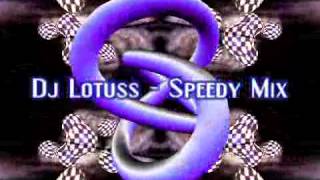 Dj Lotuss - Speedy Mix