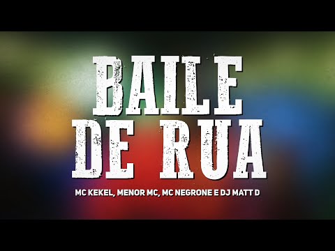 MC Kekel, Menor MC, MC Negrone e DJ Matt D - Baile de Rua | KIT RUA