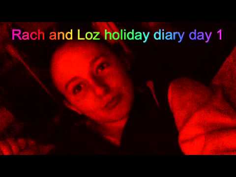 Holiday Diary Rachel and Lauren