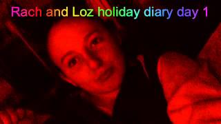 Holiday Diary Rachel and Lauren