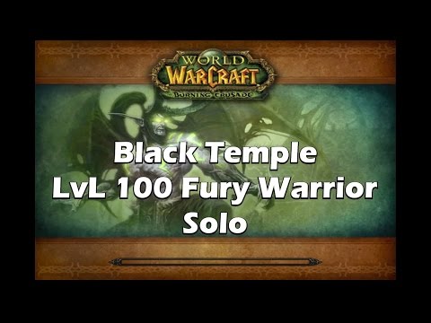 World of Warcraft WoD - Black Temple 25man wow raid [Fury warrior lvl 100 solo] (patch 6.0.3)