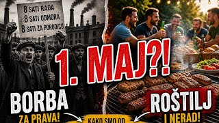 1. MAJ - praznik (ne)rada?! ROŠTILJ ili borba za pravdu?!