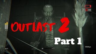 Outlast 2 《逃生2》Part 1 - Walkthrough Gameplay