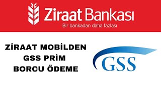 GSS Prim Borcu Ödeme Ziraat Mobil - SGK Prim Borcu Nasıl Ödenir