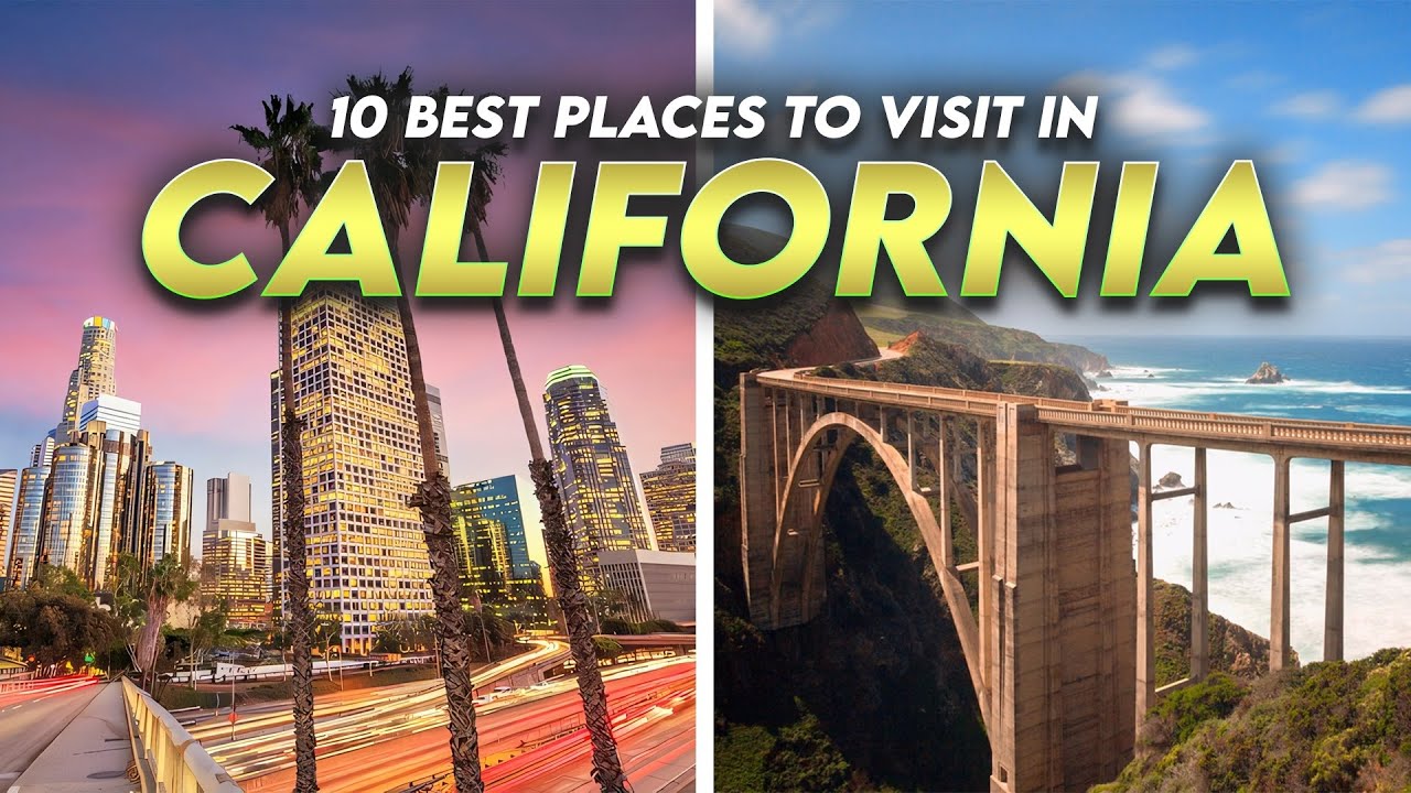 10 Best Places to Visit in California