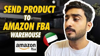 How To Send Products to Amazon Warehouse In UAE | Send Your First Shipment ( Beginner Tutorial)