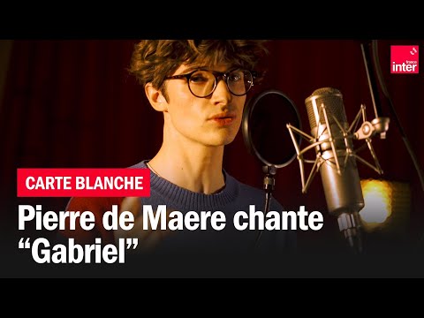 Pierre de Maere chante "Gabriel" - Carte blanche