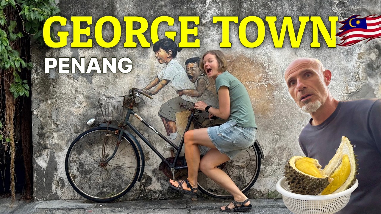 George Town Penang: Epic Street Art, Amazing Street Food & Durian Madness! 🇲🇾