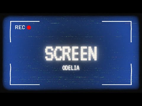 Odelia - Screen (Official Lyric Video)