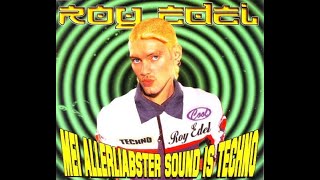 Roy Edel - Mei allerliabster Sound is Techno