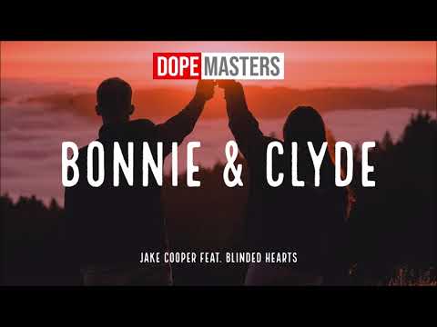 Jake Cooper feat. Blinded Hearts - Bonnie & Clyde (Official Audio)