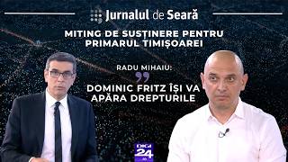 Jurnalul de seară. Radu Mihaiu: Dominic Fritz își va apăra drepturile la CJUE și CEDO