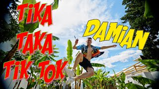 Damian - Tika Taka TikTok (Official Music Video)