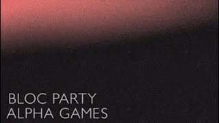 Bloc Party - By Any Means Necessary (Alpha Games)