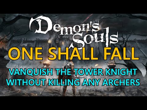 One Shall Fall | Kill The Tower Knight Without Killing The Archers | Demon's Souls